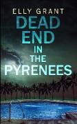 Dead End in the Pyrenees (Death in the Pyrenees Book 4)