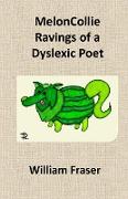 MelonCollie Ravings of a Dyslexic Poet