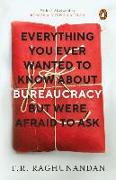 Everything You Ever Wanted to Know about Bureaucracy But Were Afraid to Ask