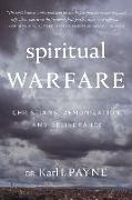 Spiritual Warfare: Christians, Demonization and Deliverance