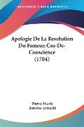 Apologie De La Resolution Du Fameux Cas-De-Conscience (1704)