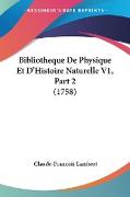 Bibliotheque De Physique Et D'Histoire Naturelle V1, Part 2 (1758)