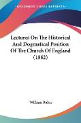 Lectures On The Historical And Dogmatical Position Of The Church Of England (1882)