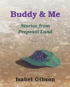 Buddy & Me: Stories from Proposal Land