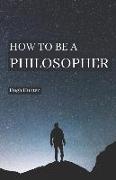 How to be a Philosopher