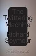 The Twittering Machine