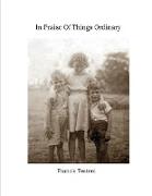 In Praise of Things Ordinary