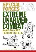 Extreme Unarmed Combat: Hand-To-Hand Fighting Skills