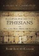 Rabbi Paul Enlightens the Ephesians on Walking with Messiah Yeshua: A Messianic Commentary