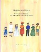 My Name is Grace: A Collection of Stories about People who Share my Name
