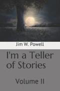 I'm a Teller of Stories: Volume II