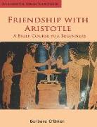 Friendship With Aristotle: A Brief Course for Beginners