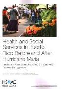 Health and Social Services in Puerto Rico Before and After Hurricane Maria: Predisaster Conditions, Hurricane Damage, and Themes for Recovery