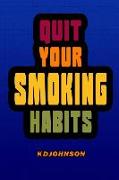 Quit Your Smoking Habits: Blank form books that helps you identify and break your smoking habits before you start to quit
