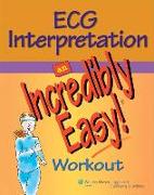 ECG Interpretation: An Incredibly Easy! Workout