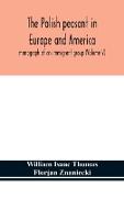 The Polish peasant in Europe and America, monograph of an immigrant group (Volume V)