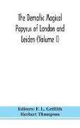 The Demotic Magical Papyrus of London and Leiden (Volume I)