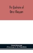 The Quatrains of Omar Khayyam