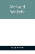 Select essays of sister Nivedita