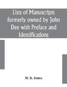 Lists of manuscripts formerly owned by John Dee with Preface and Identifications