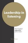 Leadership in listening: The 7 levels of listening for professionals