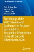 Proceedings of the 2020 International Conference on Resource Sustainability: Sustainable Urbanisation in the Bri Era (Icrs Urbanisation 2020)