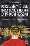 Psicología y fútbol, aprendiendo a liderar en primera persona