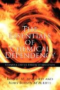 The Essentials of Chemical Dependency