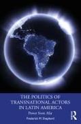 The Politics of Transnational Actors in Latin America