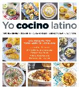 Yo cocino latino: Las mejores recetas de cinco populares blogs de cocina hispana / I Cook Latin Food: The Best Recipes from 5 Popular Hispanic Cooking Bl