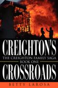 Creighton's Crossroads: The Creighton Family Saga-Book One