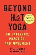 Beyond Hot Yoga