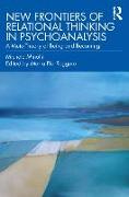 New Frontiers of Relational Thinking in Psychoanalysis