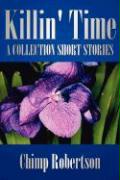 Killin' Time: A Collection Short Stories