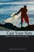 Cast Your Nets: Reflections on Life, Ministry and Fishing