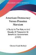 American Democracy Versus Prussian Marxism