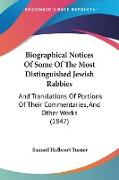 Biographical Notices Of Some Of The Most Distinguished Jewish Rabbies