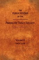 The Publications of the American Tract Society: Volume II