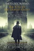 Sherlock Holmes and the Case of the Undead Client: Being Book One of the Unpublished Case Files of John H. Watson, M.D