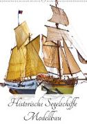 Historische Segelschiffe - Modellbau (Wandkalender 2021 DIN A2 hoch)