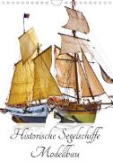 Historische Segelschiffe - Modellbau (Wandkalender 2021 DIN A4 hoch)