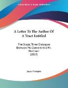 A Letter To The Author Of A Tract Entitled