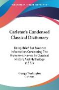 Carleton's Condensed Classical Dictionary