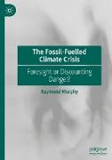 The Fossil-Fuelled Climate Crisis