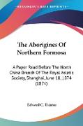 The Aborigines Of Northern Formosa