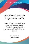 The Chemical Works Of Caspar Neumann V1