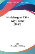 Heidelberg And The Way Thither (1845)