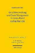 Gerichtsverwaltung und Court Management in Deutschland und in den USA