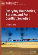 Everyday Boundaries, Borders and Post Conflict Societies