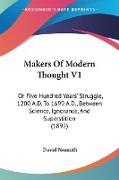 Makers Of Modern Thought V1